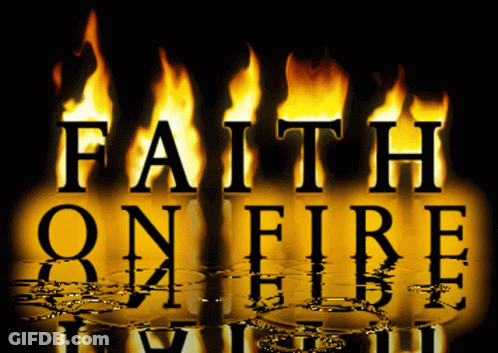 A Sign That Says Faith On Fire With Flames GIF