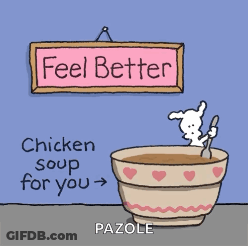 A Sign That Says " Feel Better " Above A Bowl Of Soup GIF
