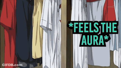 A Sign That Says " Feels The Aura " Hangs Above A Closet Full Of Clothes GIF