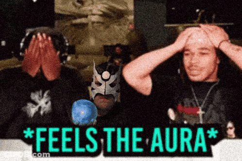 A Sign That Says " Feels The Aura " With Two People Covering Their Faces GIF