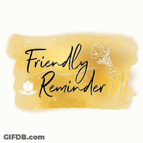 A Sign That Says Friendly Reminder On It GIF