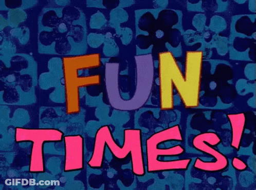 A Sign That Says Fun Times On It GIF