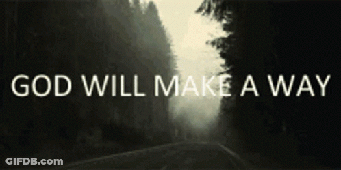 A Sign That Says God Will Make A Way With A Road In The Background GIF
