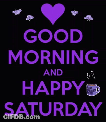 A Sign That Says Good Morning And Happy Saturday GIF