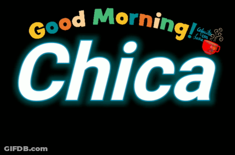 Good Morning Chica Sign GIF