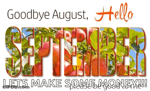 A Sign That Says Goodbye August Hello September Let 'S Make Some Money GIF