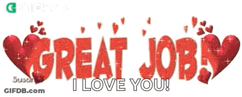 A Sign That Says Great Job I Love You With Red Hearts GIF