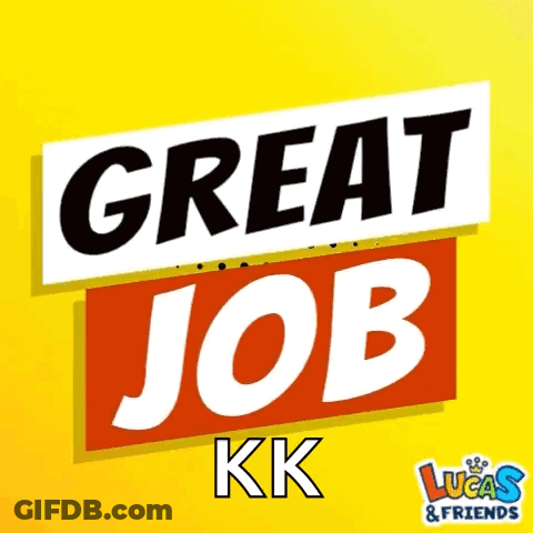 A Sign That Says " Great Job Kk " On It GIF