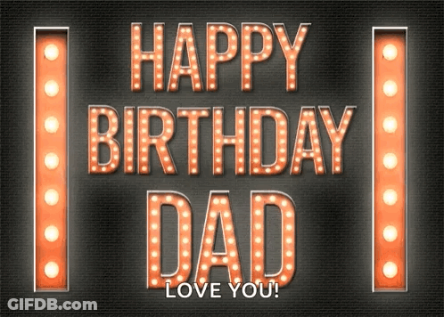A Sign That Says Happy Birthday Dad Love You Is Lit Up GIF