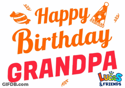 A Sign That Says Happy Birthday Grandpa Lucas & Friends On It GIF