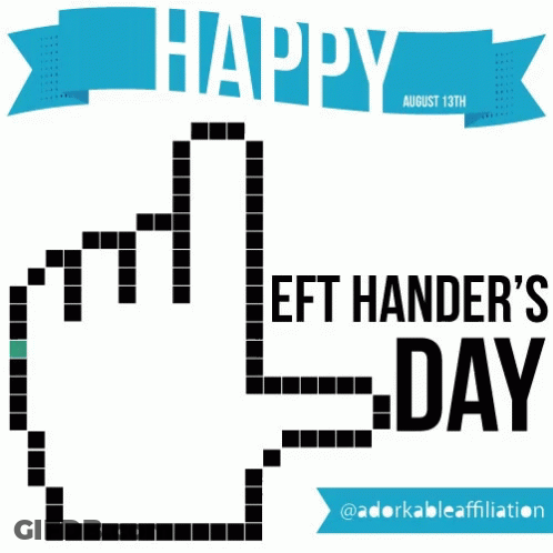 A Sign That Says Happy Left Handers Day GIF