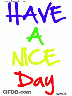 A Sign That Says Have A Nice Day On It GIF