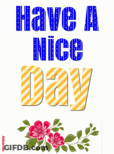 A Sign That Says Have A Nice Day GIF