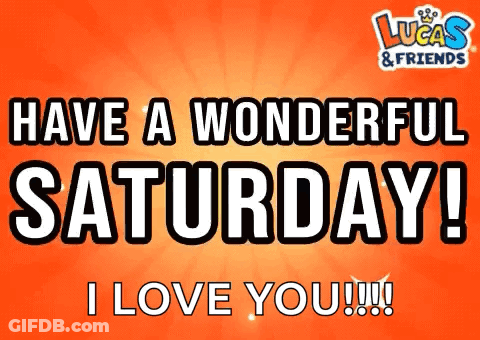 A Sign That Says Have A Wonderful Saturday GIF