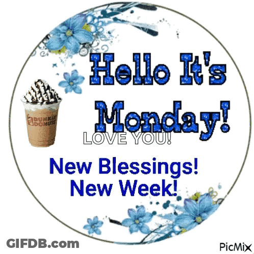 A Sign That Says Hello It 'S Monday Love You And New Blessings GIF