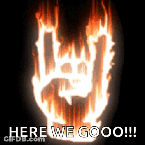A Sign That Says Here We Gooo Is On Fire GIF