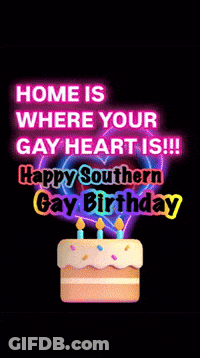 A Sign That Says Home Is Where Your Gay Heart Is !!! Happy Southern Gay Birthday GIF