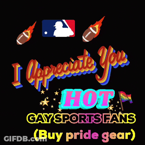 A Sign That Says " I Appreciate You Hot Gay Sports Fans Buy Pride Gear " GIF