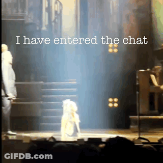 A Sign That Says I Have Entered The Chat On A Stage GIF