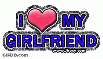 A Sign That Says I Love My Girlfriend With A Heart In The Middle GIF
