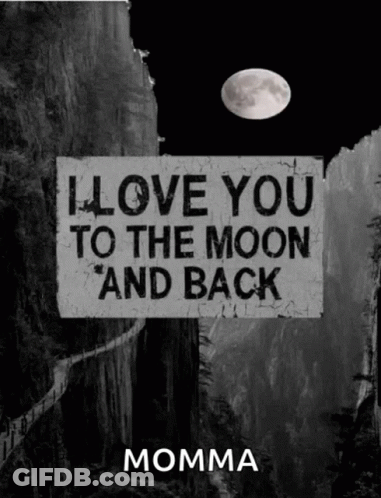 A Sign That Says ' I Love You To The Moon And Back ' GIF
