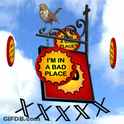 A Sign That Says " I 'M In A Bad Place " On It GIF