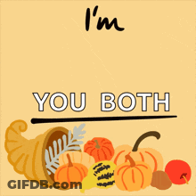 A Sign That Says I 'M Thankful For You Both With A Cornucopia Full Of Pumpkins GIF