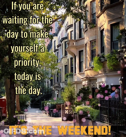 A Sign That Says If You Are Waiting For The Day To Make Yourself A Priority Today Is The Day GIF