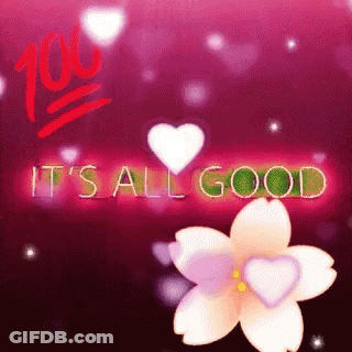 A Sign That Says It 'S All Good With A Flower In The Foreground GIF