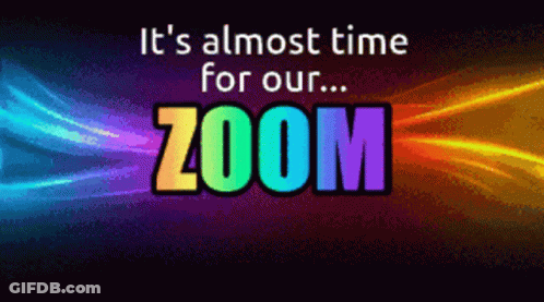 A Sign That Says It 'S Almost Time For Our Zoom With A Rainbow Background GIF
