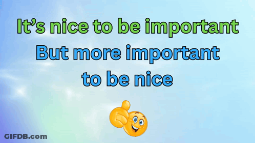 A Sign That Says It 'S Nice To Be Important GIF