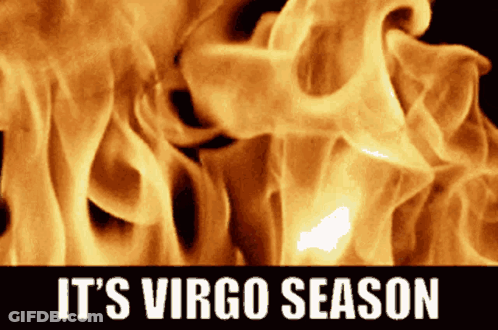 A Sign That Says It 'S Virgo Season With Flames Behind It GIF