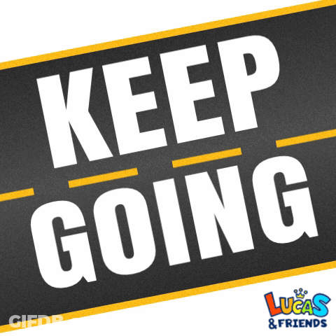A Sign That Says Keep Going With Lucas And Friends In The Corner GIF
