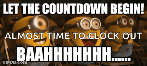 Sign Saying Let The Countdown Begin Almost Time To Clock Out GIF