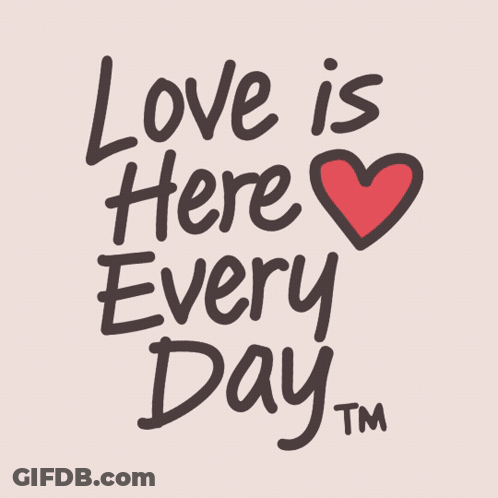 A Sign That Says Love Is Here Every Day With A Heart GIF