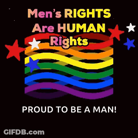 A Sign That Says Men 'S Rights Are Human Rights Proud To Be A Man GIF