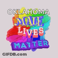A Sign That Says Oklahoma Male Lives Matter With A Rainbow In The Background GIF