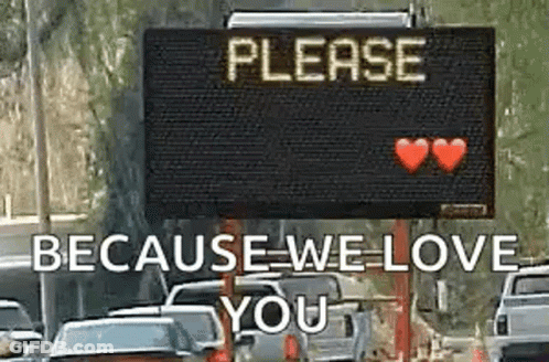 A Sign That Says Please Because We Love You With Two Hearts On It . GIF