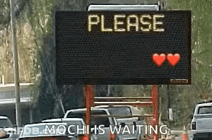 A Sign That Says Please Mochi Is Waiting On It GIF