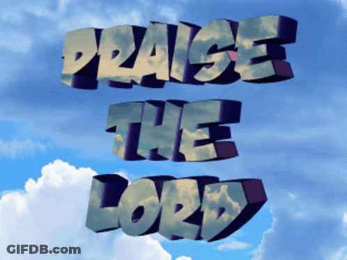 A Sign That Says Praise The Lord Against A Cloudy Sky GIF