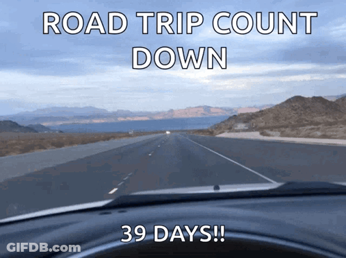 A Sign That Says Road Trip Count Down 39 Days On It GIF
