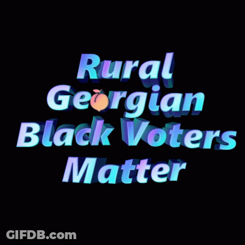A Sign That Says Rural Georgian Black Voters Matter On It GIF