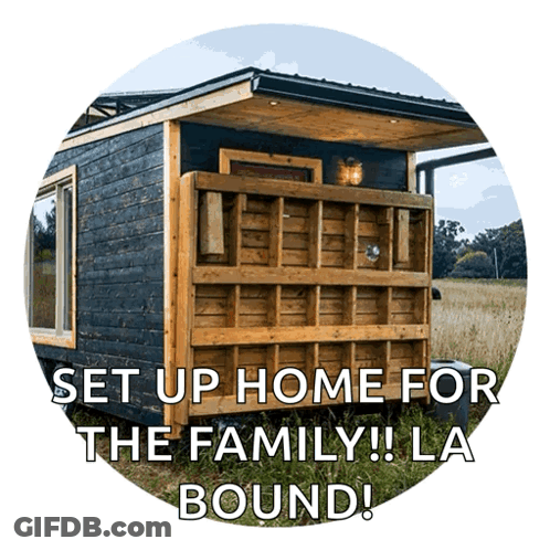A Sign That Says Set Up Home For The Family In La Bound GIF