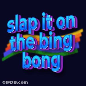 A Sign That Says " Slap It On The Bing Bong " GIF