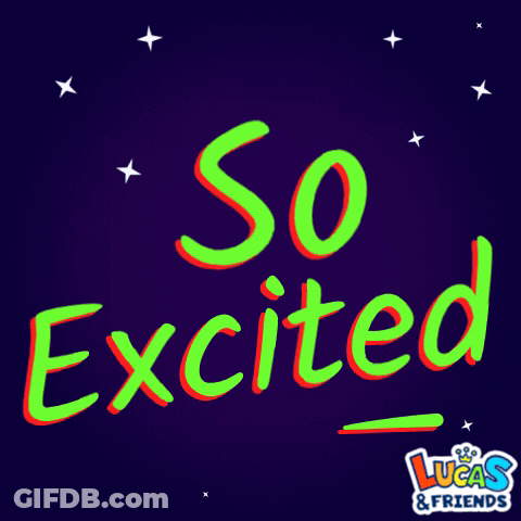 A Sign That Says So Excited On It GIF
