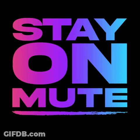 A Sign That Says Stay On Mute On It GIF