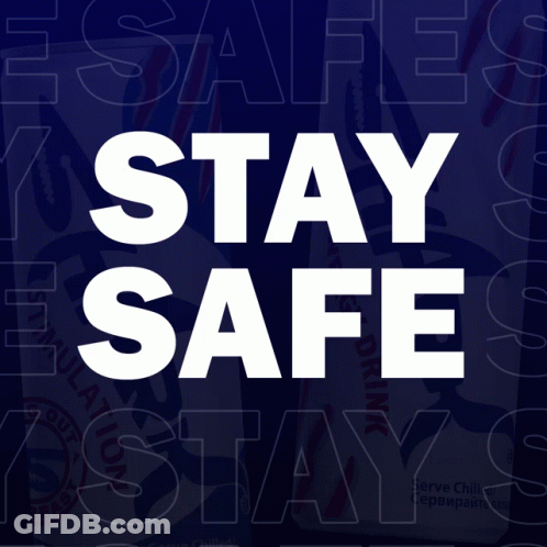 A Sign That Says " Stay Safe " On A Blue Background GIF