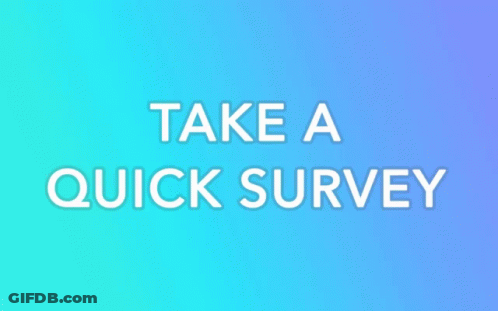A Sign That Says Take A Quick Survey On A Yellow And Orange Background GIF