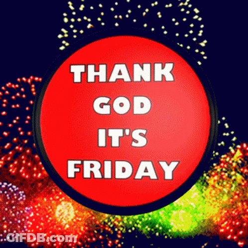 A Sign That Says Thank God It 'S Friday With Fireworks In The Background GIF