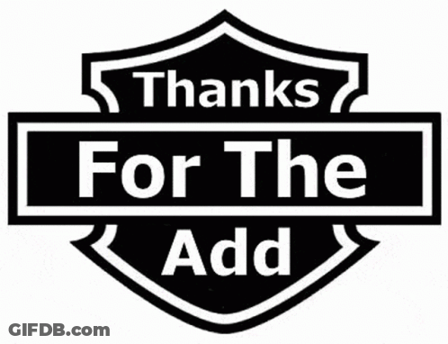 A Sign That Says Thanks For The Add In Orange Letters GIF